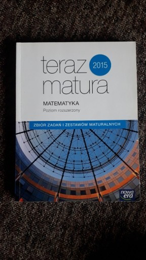 Zdjęcie oferty: Teraz Matura 2015 Matematyka Zbiór zadań P. roz.