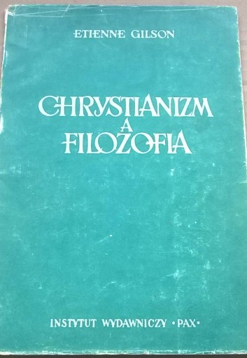 Zdjęcie oferty: Gilson Chrystianizm a filozofia chrześcijańska