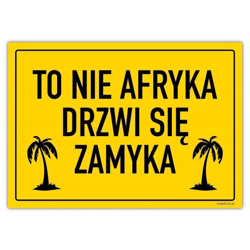 Zdjęcie oferty: TO NIE AFRYKA DRZWI SIE ZAMYKA 297x210 pcw4 lam