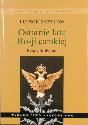 Zdjęcie oferty: Ostatnie lata Rosji carskiej - Rządy Stolypina