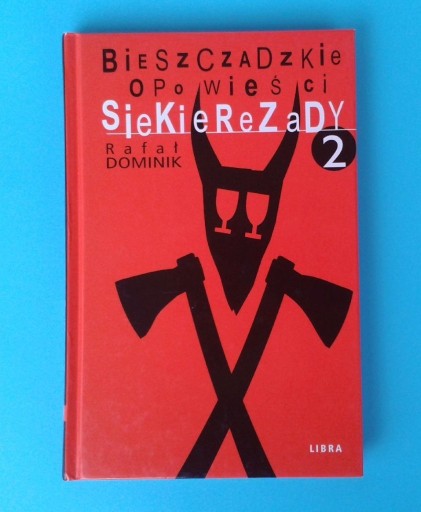 Zdjęcie oferty: Bieszczadzkie opowieści Siekierezady 2 - Rafał Dominik