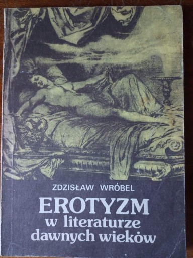 Zdjęcie oferty: Zdzisław Wróbel – Erotyzm w literaturze dawnych...
