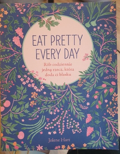 Zdjęcie oferty: Eat Pretty Every Day Jolene Hart