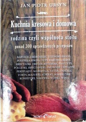 Zdjęcie oferty: Kuchnia kresowa i domowa Jan Piotr Ursyn