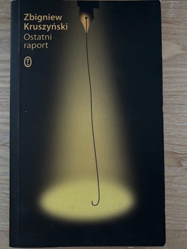 Zdjęcie oferty: Ostatni Raport. Zbigniew Kruszyński