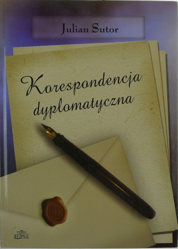 Zdjęcie oferty: KORESPONDENCJA DYPLOMATYCZNA J.SUTOR