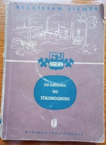 Zdjęcie oferty: Od Katowic do Stalinogrodu - Ziemba 1953