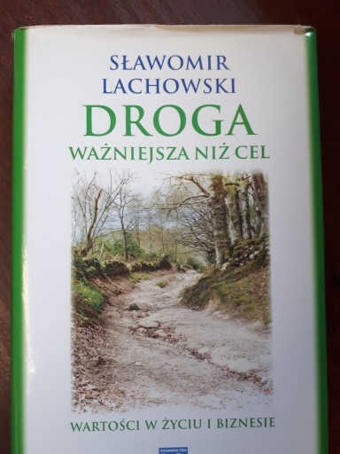 Zdjęcie oferty: Droga ważniejsza niż cel. Sławomir Lachowski. 