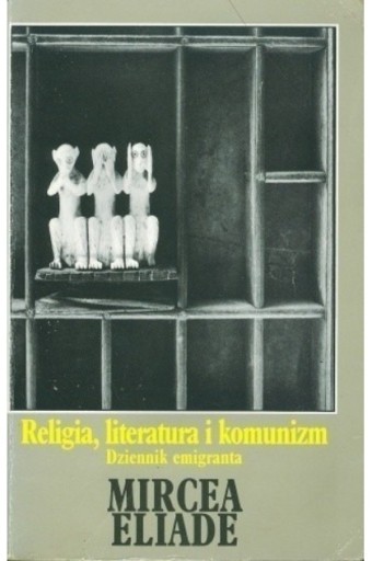 Zdjęcie oferty: Religia, literatura i komunizm - Mircea Eliade