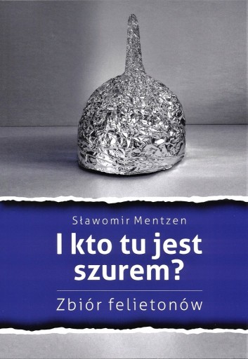 Zdjęcie oferty: Sławomir Mentzen - I kto tu jest szurem?