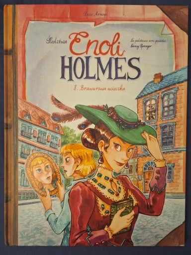 Zdjęcie oferty: Śledztwa Enoli Holmes. Brawurowa ucieczka. Tom 8 - Arnoux