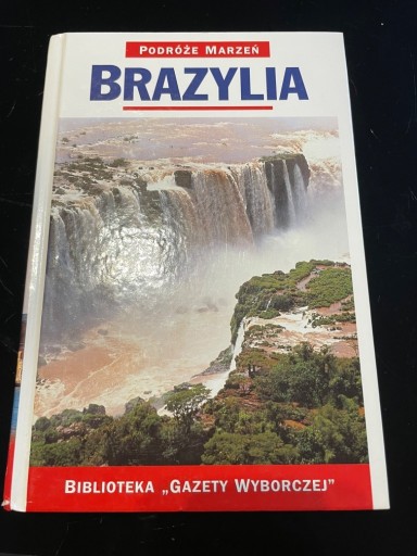 Zdjęcie oferty: Książka przewodnik  Podróże Marzeń Brazylia
