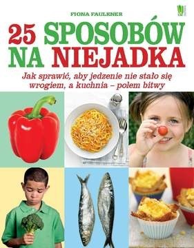 Zdjęcie oferty: 25 sposobów na niejadka