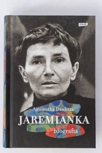 Zdjęcie oferty: Jaremianka Biografia Agnieszka Dauksza