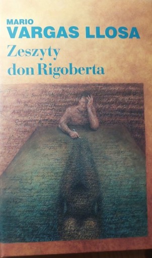 Zdjęcie oferty: Zeszyty don Rigoberta- Mario Vargas Llosa