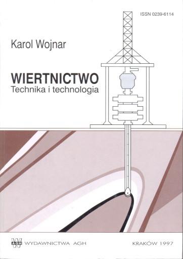 Zdjęcie oferty: Wiertnictwo technika i technologia Wojnar Karol; nowa; 1997 (wyd.2)