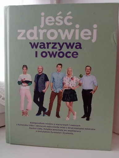 Zdjęcie oferty: Książka kucharska JEŚĆ ZDROWIEJ WARZYWA I OWOCE