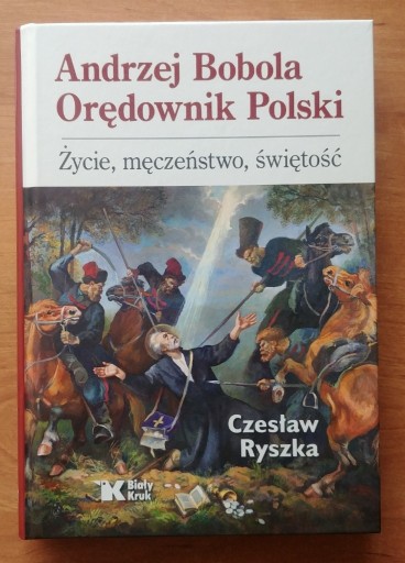 Zdjęcie oferty: Ryszka - Andrzej Bobola orędownik Polski