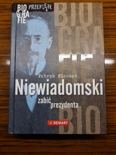 Zdjęcie oferty: Niewiadomski. Zabić prezydenta - Patryk Pleskot, stan: bdb, jak nowa