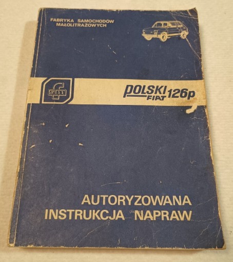 Zdjęcie oferty: Polski Fiat 126 p Autoryzowana instrukcja napraw