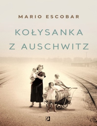 Zdjęcie oferty: Książka "Kołysanka z Auschwitz" Mario Escobar