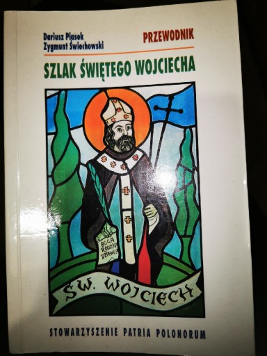 Zdjęcie oferty: Szlak Świętego Wojciecha przewodnik Piasek 1997