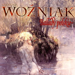 Zdjęcie oferty: Tadeusz Woźniak "Ballady polskie"