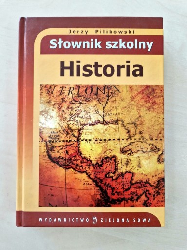 Zdjęcie oferty: Słownik Szkolny - Historia, Wyd. Zielona Sowa