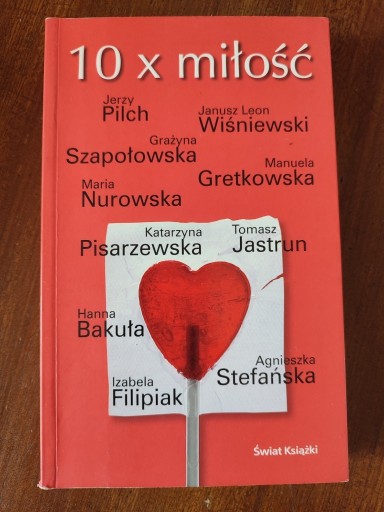Zdjęcie oferty: 10 x miłość - J. Pilch, G. Szapołowska, J. L. Wiśn