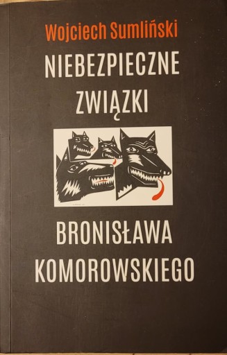 Zdjęcie oferty: Niebezpieczne związki Bronisława Komorowskiego