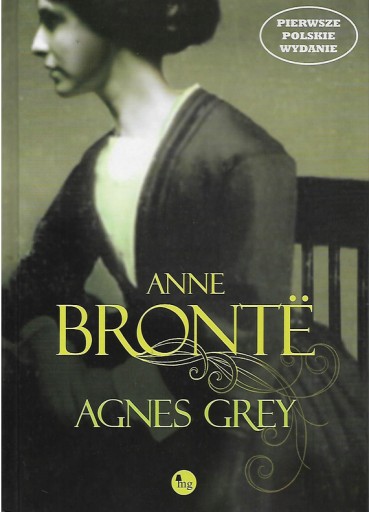 Zdjęcie oferty: Agnes Grey - Anne Bronte - Wydawnictwo MG