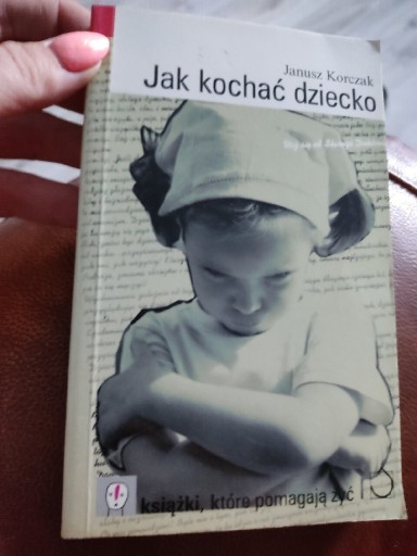 Zdjęcie oferty: Jak kochać dziecko 