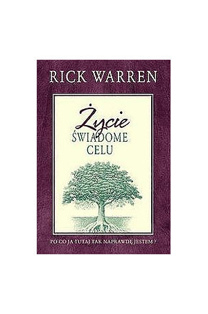 Zdjęcie oferty: Rick Warren - Życie świadome celu - Po co ja tutaj