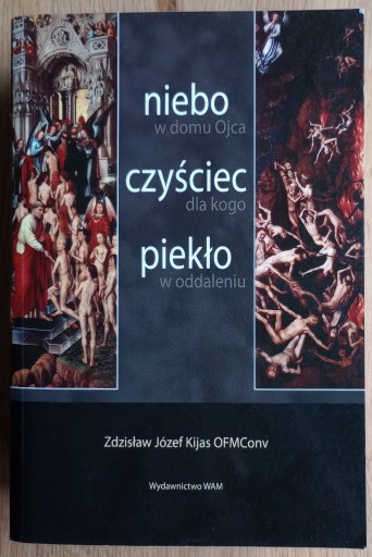 Zdjęcie oferty: Niebo, czyściec, piekło - Zdzisław Józef Kijas