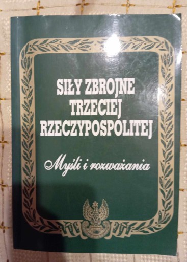 Zdjęcie oferty: SIŁY ZBROJNE TRZECIEJ RZECZYPOSPOLITEJ myśli i 