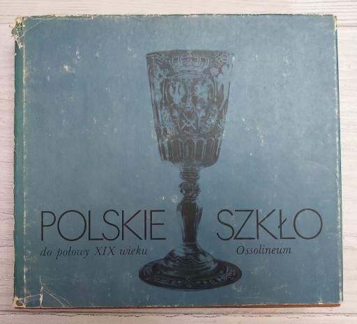 Zdjęcie oferty: Polskie szkło do połowy XIX wieku.