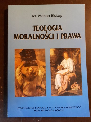 Zdjęcie oferty: Teologia moralności i prawa. Studium ...