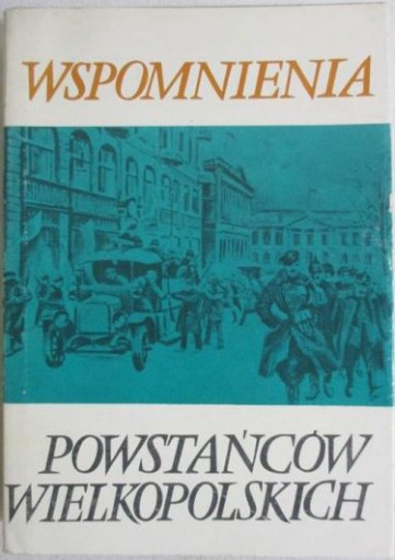 Zdjęcie oferty: Wspomnienia Powstańców Wielkopolskich