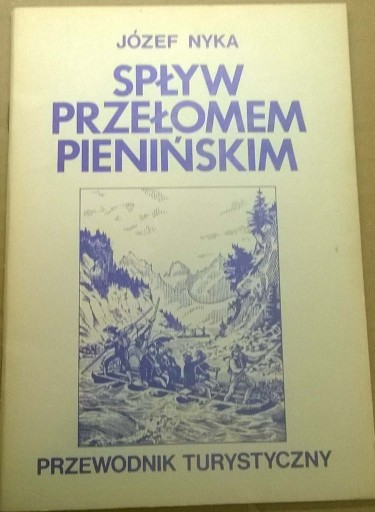 Zdjęcie oferty: Józef Nyka Spływ Przełomem Pienińskim Pieniny