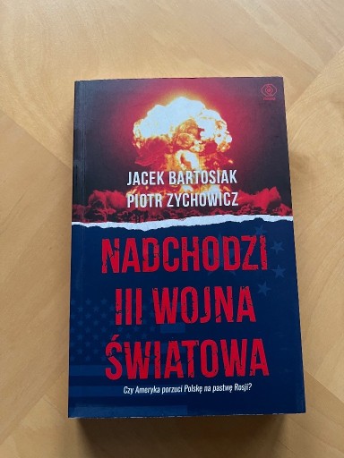 Zdjęcie oferty: Nadchodzi 3 wojna światowa Bartosiak Zychowicz
