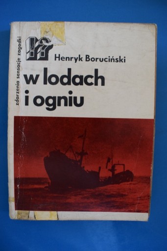 Zdjęcie oferty: W lodach i ogniu -H. Boruciński .II W.Ś na morzu .