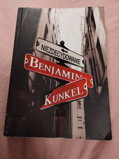 Zdjęcie oferty: Benjamin Kunkel "Niezdecydowanie"