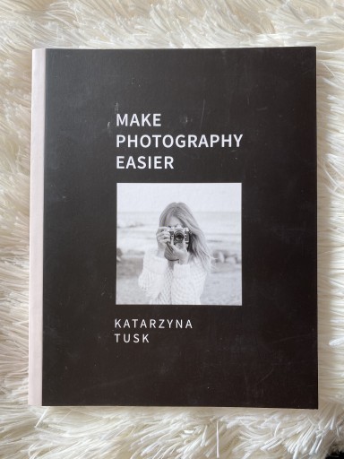 Zdjęcie oferty: Make photography easier Katarzyna Tusk