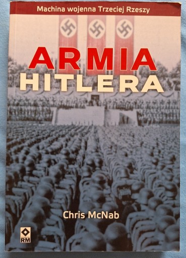 Zdjęcie oferty: Armia Hitlera Machina wojenna Trzeciej Rzeszy 