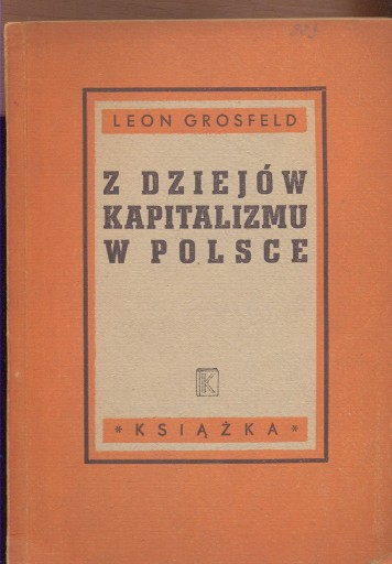 Zdjęcie oferty: Z dziejów Kapitalizmu w Polsce - Leon Grosfeld