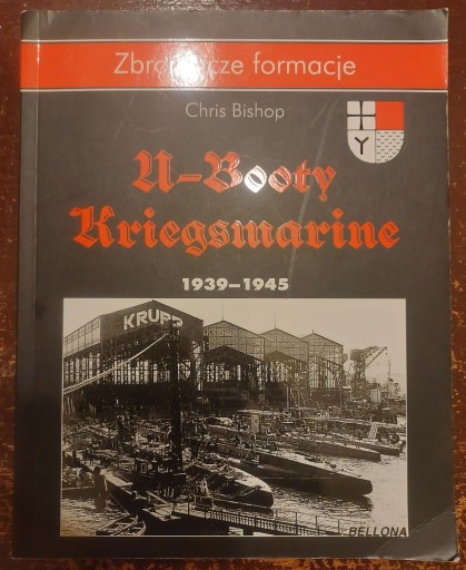 Zdjęcie oferty: U-booty Kriegsmarine Chris Bishop Zbrodnicze formacje