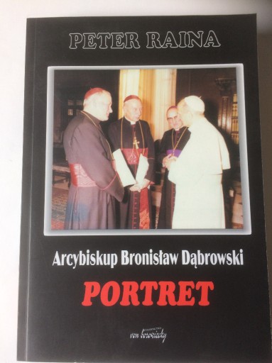 Zdjęcie oferty: "Arcybiskup Bronisław Dąbrowski" Peter Raina