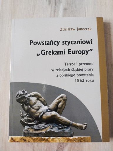 Zdjęcie oferty: Z Janeczek - Powstańcy styczniowi "Grekami Europy"
