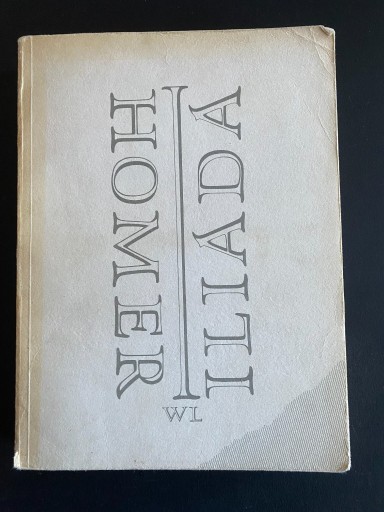 Zdjęcie oferty: Iliada Homer - przełożył Ignacy Wieniewski