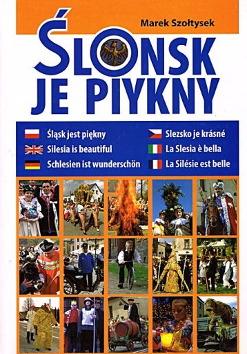 Zdjęcie oferty: ŚLONSK JE PIYKNY  Śląsk jest piękny - M. Szołtysek